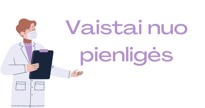 Vaistai nuo pienligės